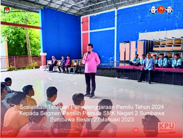 Sosialisasi Tahapan Penyelenggaran Pemilu Kepada Segmen Pemilih Pemula SMK Negeri 2 Sumbawa