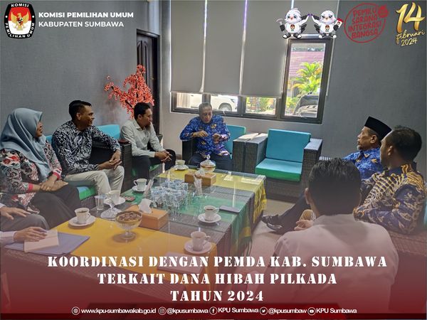 Koordinasi dengan PEMDA Kab. Sumbawa Terkait Dana Hibah Pilkada Tahun 2024